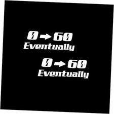 Smart 2PACK 0 to 60 Eventually Sticker Decal Funny Car Stickers Beater Car