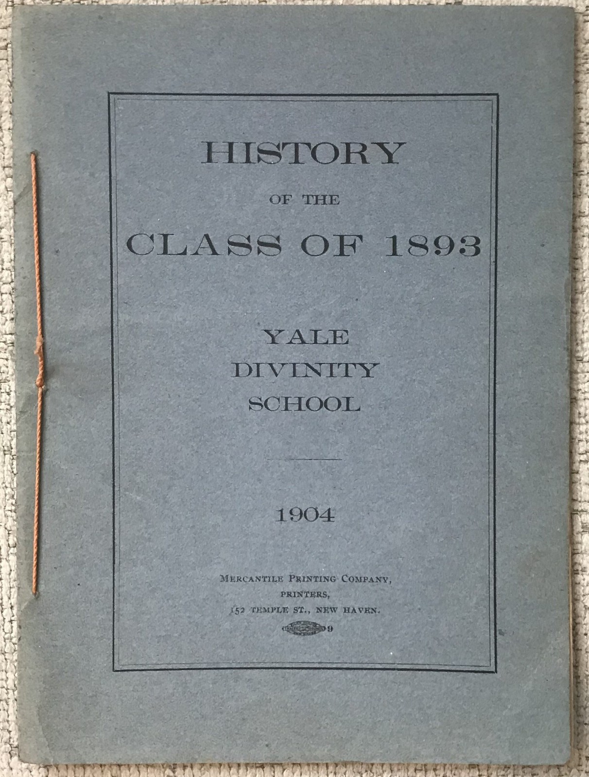" HISTORY OF THE CLASS OF 1893 YALE DIVINITY SCHOOL " 1904 PB VG