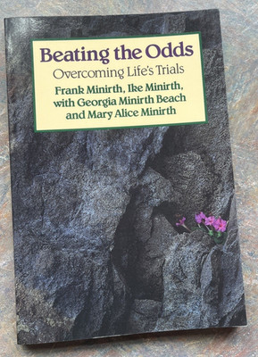 Beating the Odds : Overcoming Life's Trials by Mary A. Minirth, Frank Minirth...