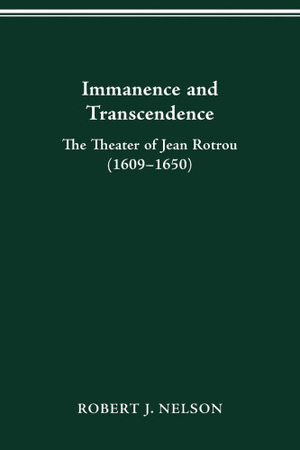 Immanence And Transcendance: The Theater Of Jean Rotrou (1609-1650)