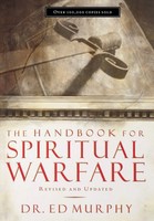 The Handbook For Spiritual Warfare Revised And Updated (Revised And Updated)