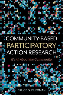 Bruce D Friedman | Community-Based Participatory Action Research | Taschenbuch
