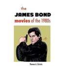 The James Bond Movies of the 1980s by Thomas A Christie (Paperback / softback, 2014)