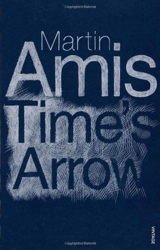Time's Arrow By Martin Amis. 9780099455356