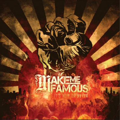 Make Me Famous It's Now Or Never (CD) Album (US IMPORT)