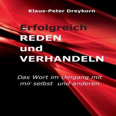 Erfolgreich reden und verhandelnDas Wort im Umgang mit mir selbst