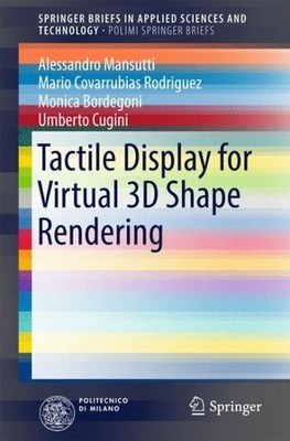 Tactile Display for Virtual 3d Shape Rendering, Paperback by Mansutti, Alessa...