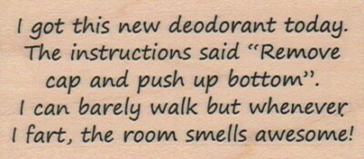 I Got This New Deodorant 1 1/2 x 3'' Rubber Stamp, Word/Phrase Stamp
