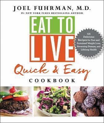 Eat to Live Quick and Easy Cookbook: 131 Delicious Recipes for Fast and Sustai.. - Picture 1 of 1