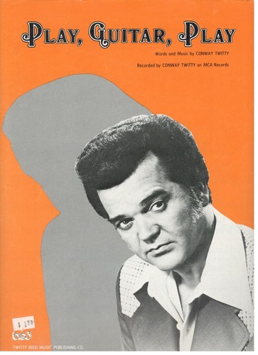 CONWAY TWITTY-PLAY, GUITAR, PLAY SHEET MUSIC-PIANO/VOCAL/GUITAR/CHORDS ...