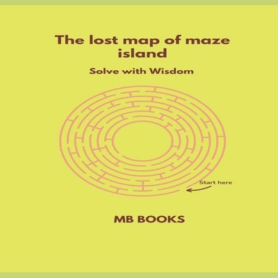 The lost map of the maze island Solve with wisdom MB BOOKS Paperb