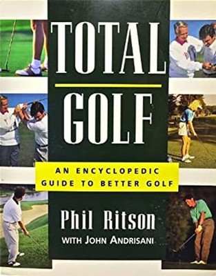 Total Golf : An Encyclopedic Guide Paperback John, Ritson, Phil A