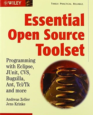 ESSENTIAL OPEN SOURCE TOOLSET: PROGRAMMING WITH ECLIPSE, By Andreas Zeller