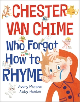 Abby Hanlon Avery Mon Chester Van Chime Who Forgot How to Rh (Gebundene Ausgabe)
