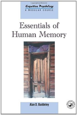 Essentials of Human Memory (Cognitive Psychology by Baddeley, Alan D. 0863775454