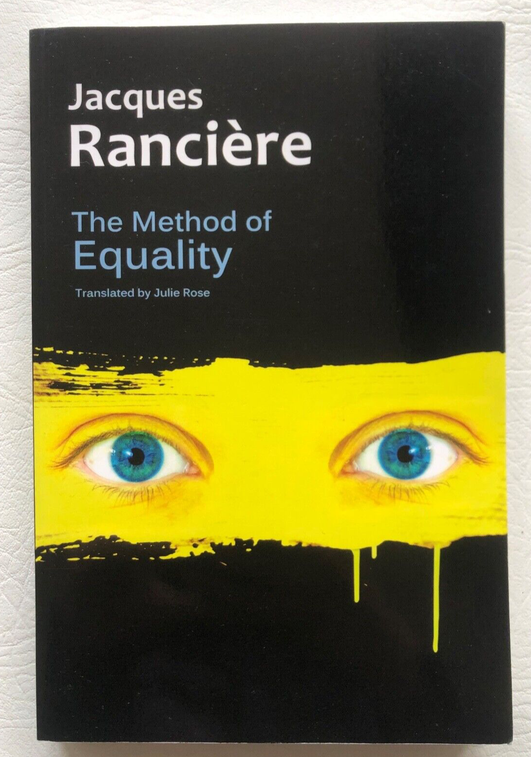 The Method of Equality by Jacques Rancière, Polity Press, 2016