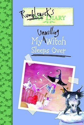 Rumblewick's Diary #2: My Unwilling Witch Sleeps Over by Oram, Hiawyn, Good Book
