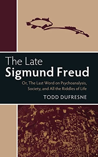The Late Sigmund Freud: Or, The Last Word on Ps. Dufresne Hardcover**
