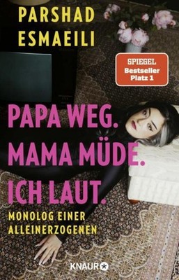 Parshad Esmaeili / Esmaeili, Parshad/Papa weg. Mama müde. Ic ... 9783426569177