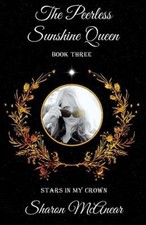 The Peerless Sunshine Queen by Sharon McAnear [Paperback]