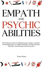 Empath and Psychic Abilities: The Ultimate Guide for Highly Sensitive People - I