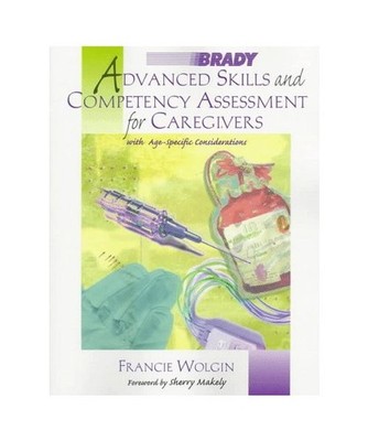 Advanced Skills and Competency Assessment for Caregivers, Francine Wolgin