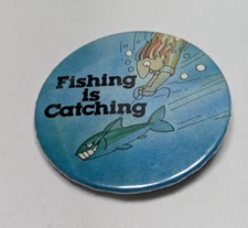 Vintage Pinback Button Fishing Is Catching 2.25" Badge A Minit Cartoon Shark