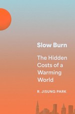 Slow Burn: The Hidden Costs of a Warming Worl...