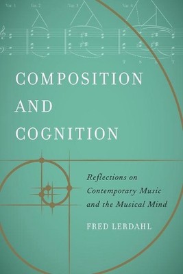 Composition and Cognition: Reflections on Contemporary Music and the Musical Min