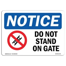 Do Not Stand On Gate With Symbol OSHA Notice Sign Metal Plastic Decal