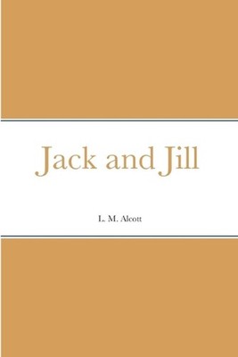 Jack and Jill by L.M. Alcott Paperback Book