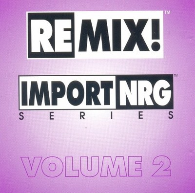 Various - Remix! Import/NRG Series Volume 2 (CD) (Very Good Plus (VG+)) - 372581