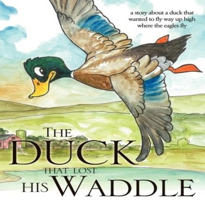 The Duck that Lost his Waddle Dan Williams Hardcover Xulon Press