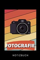 Titel: Fotografie Notizbuch: A5 52 Wochen Kalender FüR Fotografen &