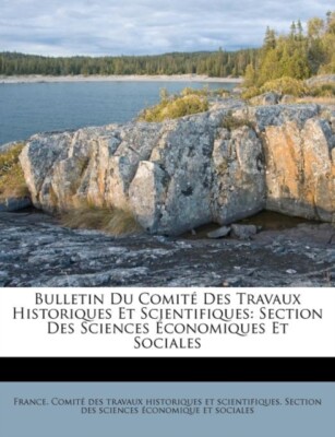 France. Comit des t - Bulletin Du Comit Des Travaux Historiques Et S - X555z