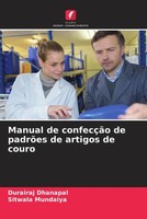 Durairaj Dhanapal (U. A.) | Manual De ConfecçãO De PadrõEs De Artigos De Couro