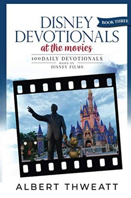 Disney Devotionals [Book Three]: 100 Daily Devotionals Based on