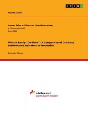 What is Really ''On-Time''?  A Comparison of Due Date Performance Indicators in 