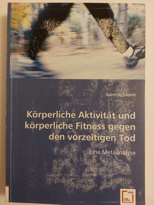 Körperliche Aktivität und körperliche Fitness gegen den vorzeitigen Tod