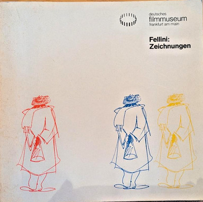 Federico Fellini : Zeichnungen. - Ausstellung Deutsches Filmmuseum, FrF am M.