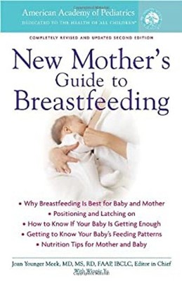 The American Academy of Pediatrics New Mother's Guide to Breastfe