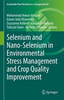 Selenium And Nano-Selenium In Environmental Stress Management And Crop Quality I