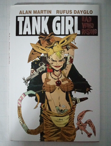 Tank Girl Bad Wind Rising 1st Edition Alan Martin Rufus Dayglo 2012 Hardcover - Picture 1 of 5