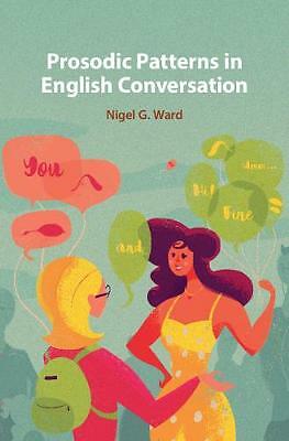Prosodic Patterns in English Conversation Ward Hardback 9781107181069