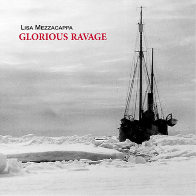 Lisa Mezzacappa Glorious Ravage (CD) Album