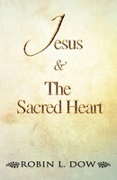 Robin L. Dow | Jesus & The Sacred Heart | Taschenbuch | Englisch (2011)