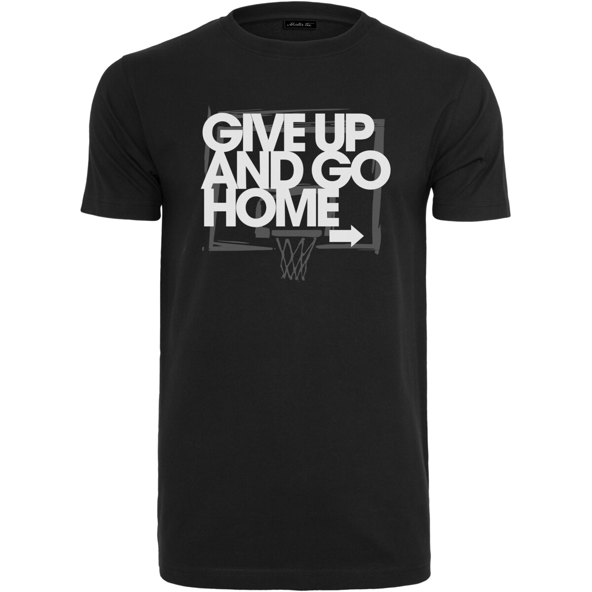 ALTRA Mister Tee Give Up and Go Home Tee T Shirt Oberteil Shirt Basketball Schriftzug