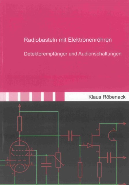 Radiobasteln mit Elektronenröhren Klaus Röbenack