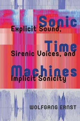 Wolfgang Ernst Sonic Time Machines (Paperback) Recursions (UK IMPORT)