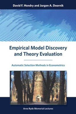 Empirical Model Discovery and Theory Evaluation: Automatic Selection Methods in